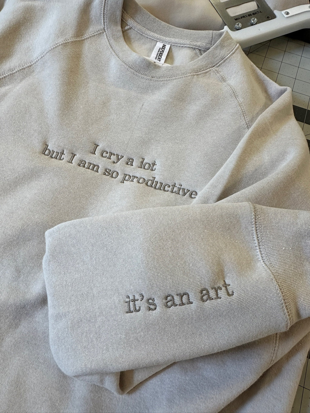 The I Cry A Lot Sweatshirt