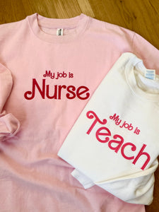 My Job Is Teacher, My Job Is Nurse Sweatshirt, Personalized Sweatshirt For Teacher, Custom Embroidery, Nurse Sweatshirt, Funny Message Shirt